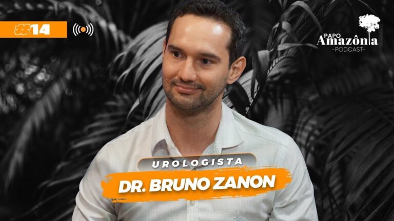 Dr. Bruno Zanon — Papo Amazônia #14